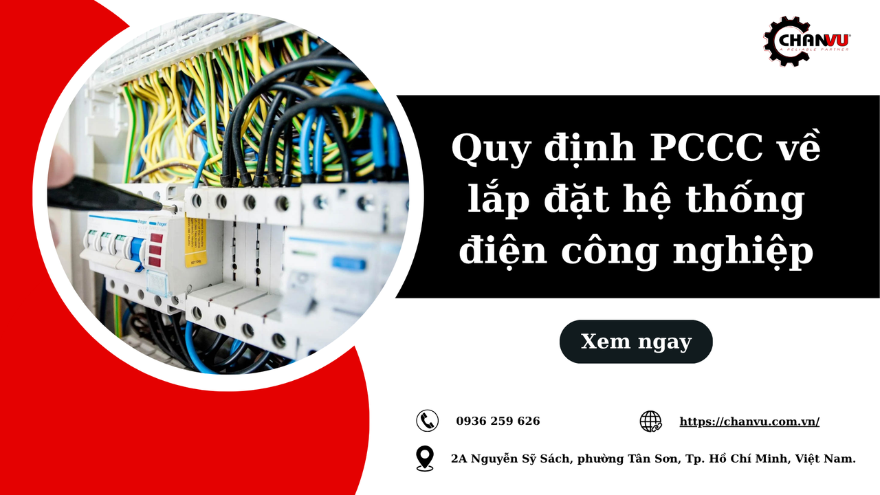 Quy định PCCC về lắp đặt hệ thống điện công nghiệp mới nhất và quy trình thẩm duyệt nghiệm thu cho doanh nghiệp