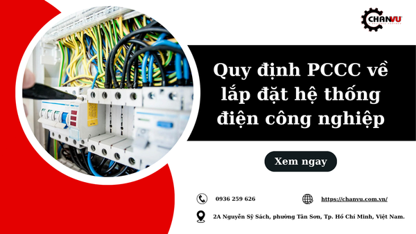 Quy định PCCC về lắp đặt hệ thống điện công nghiệp mới nhất và quy trình thẩm duyệt nghiệm thu cho doanh nghiệp