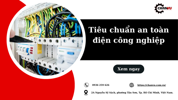 Tiêu chuẩn an toàn điện công nghiệp hiện hành và hướng dẫn áp dụng tại nhà xưởng