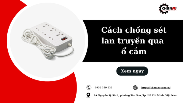 Cách chống sét lan truyền qua ổ cắm để bảo vệ thiết bị điện trong nhà