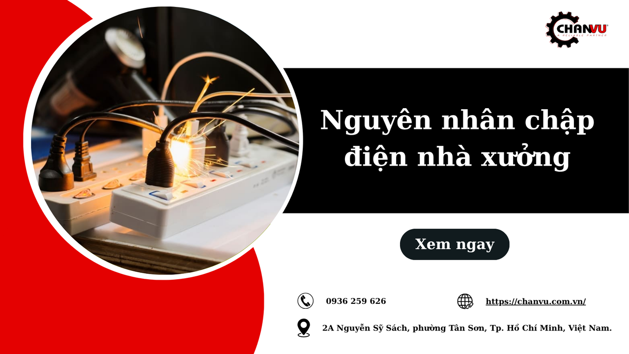 6 nguyên nhân chập điện nhà xưởng và cách phòng ngừa hiệu quả