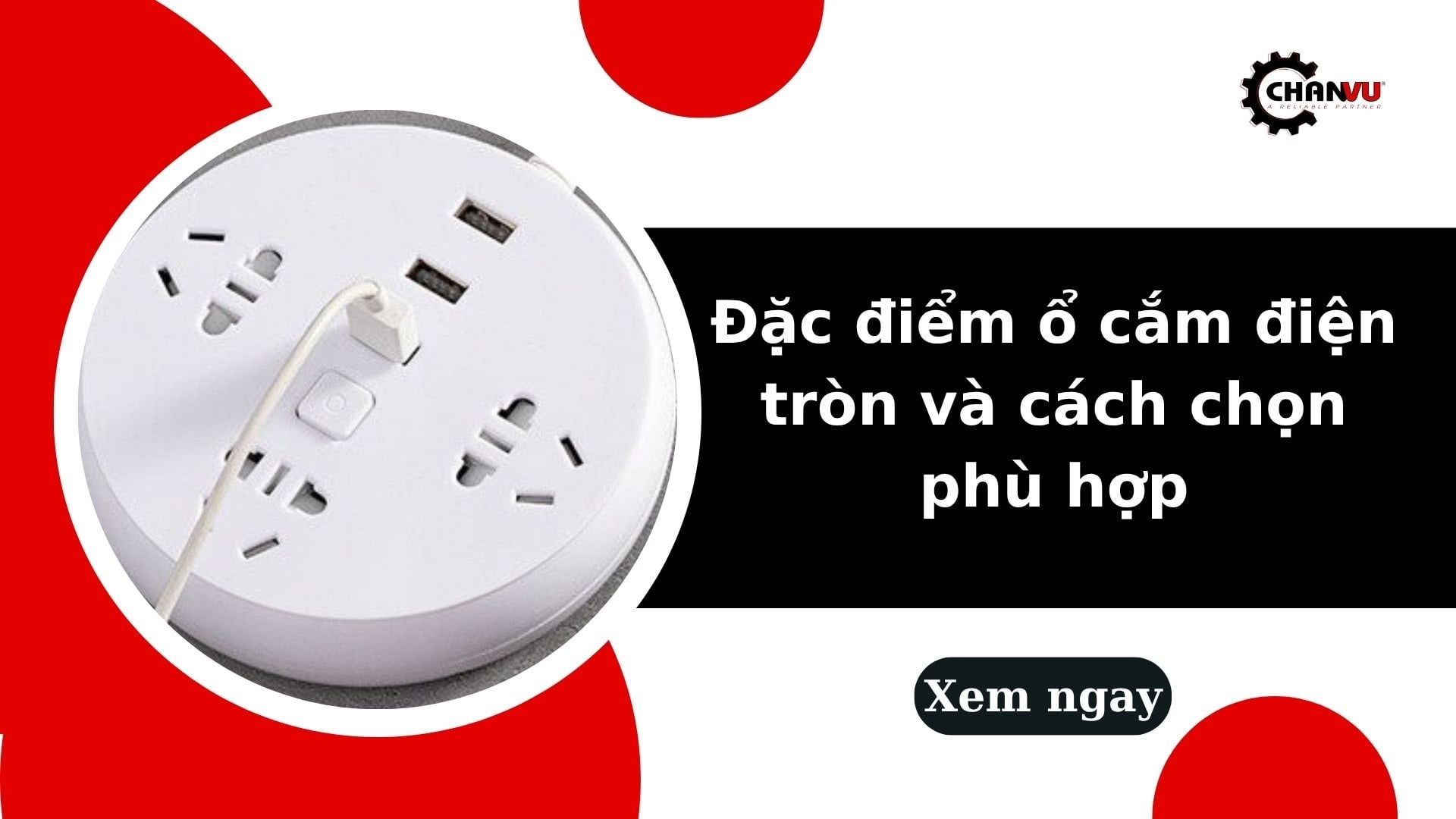 Đặc điểm ổ cắm điện tròn và cách chọn phù hợp