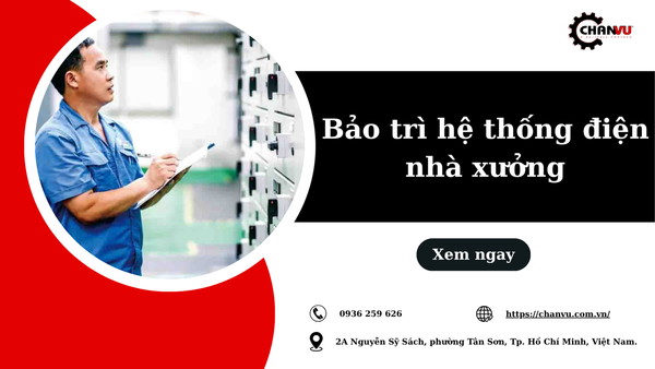 Hướng dẫn bảo trì hệ thống điện nhà xưởng an toàn và hiệu quả
