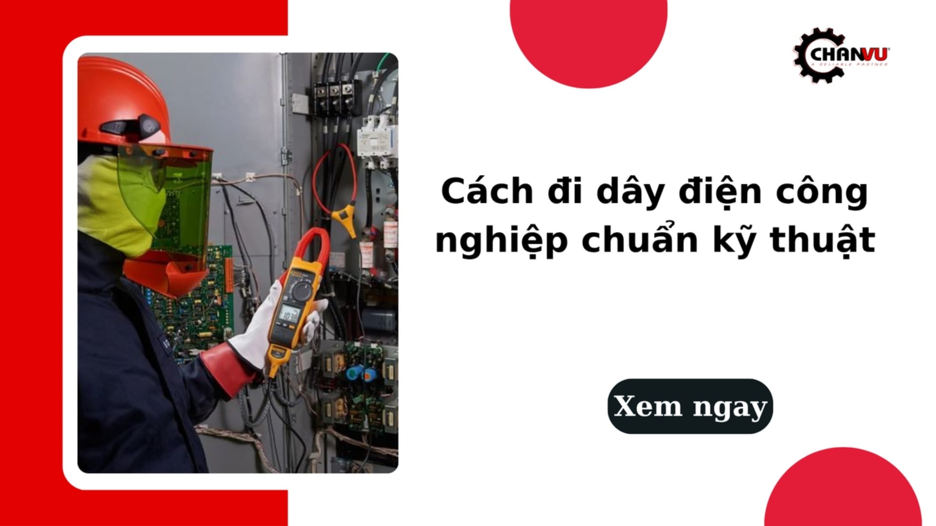 Cách đi dây điện công nghiệp chuẩn kỹ thuật, an toàn