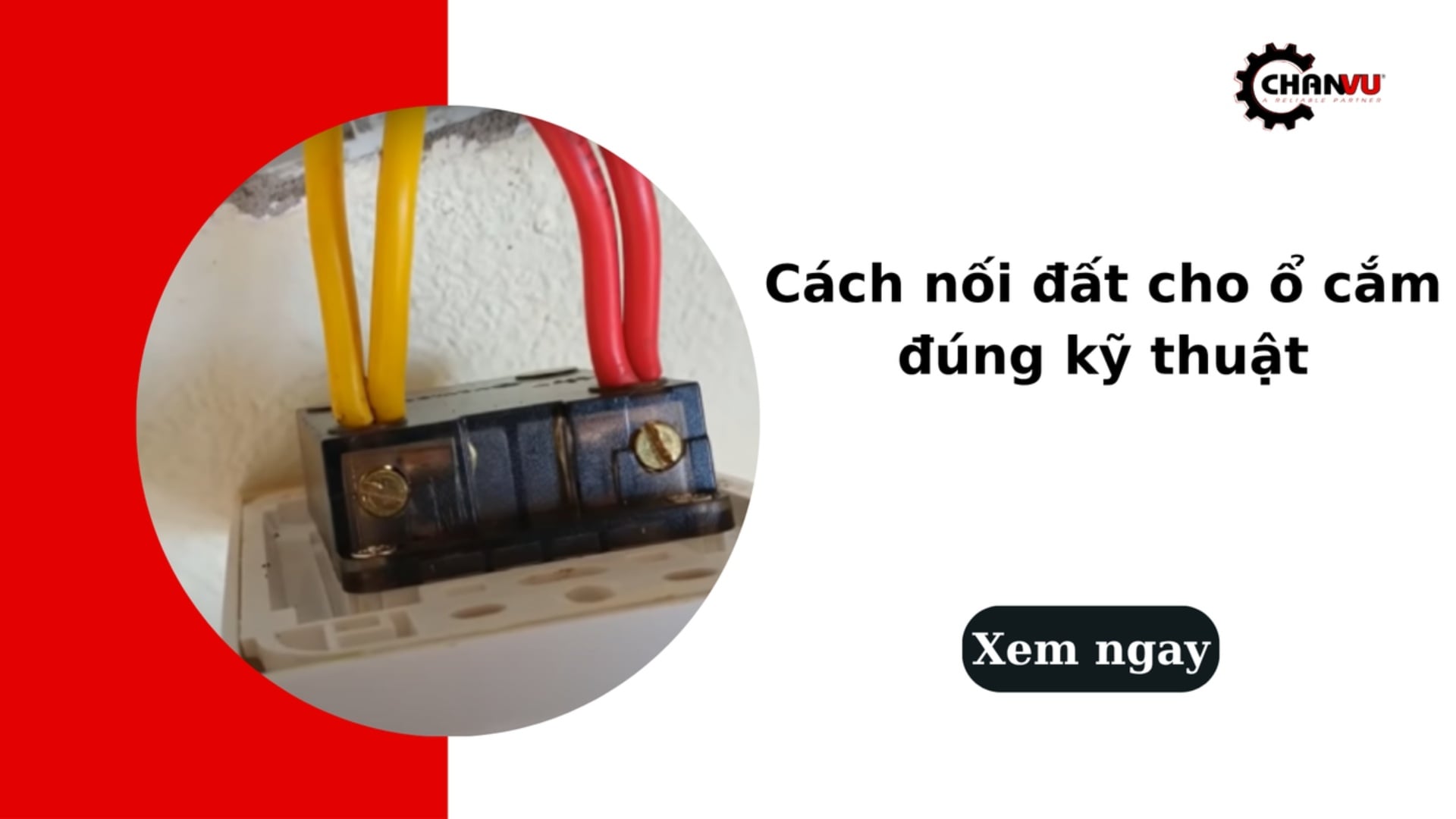 Cách nối đất cho ổ cắm đúng kỹ thuật, tránh giật điện