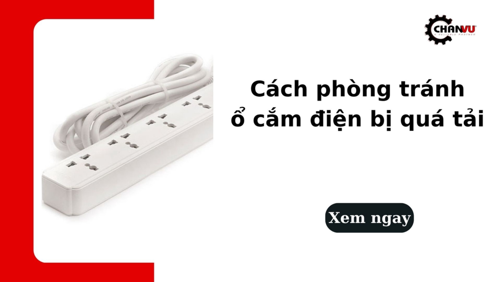 Cách phòng tránh ổ cắm điện bị quá tải để đảm bảo an toàn