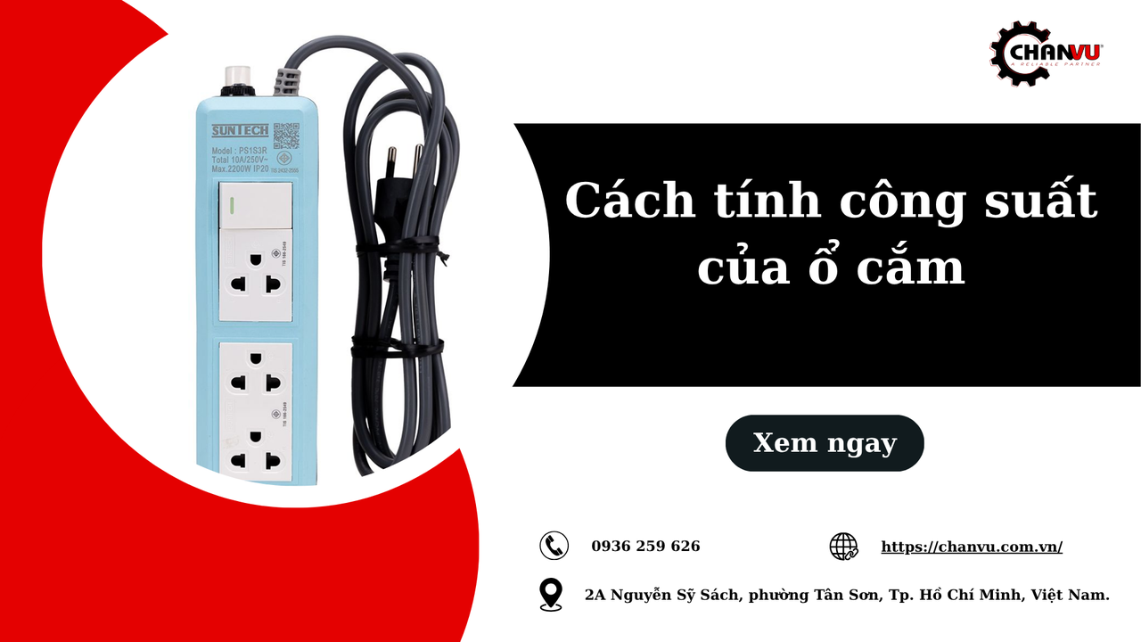 Cách tính công suất của ổ cắm điện chuẩn và áp dụng thực tế tại nhà