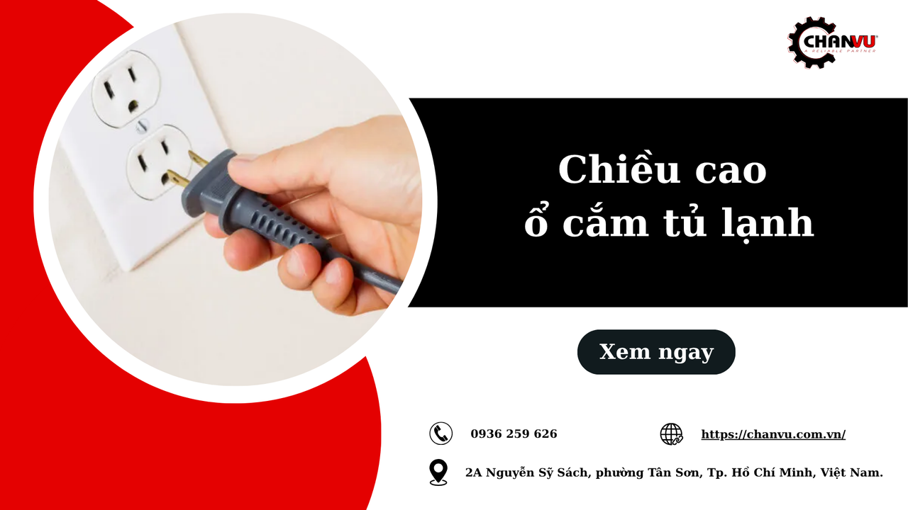 Chiều cao ổ cắm tủ lạnh hợp lý là bao nhiêu? Cách bố trí đúng chuẩn và an toàn
