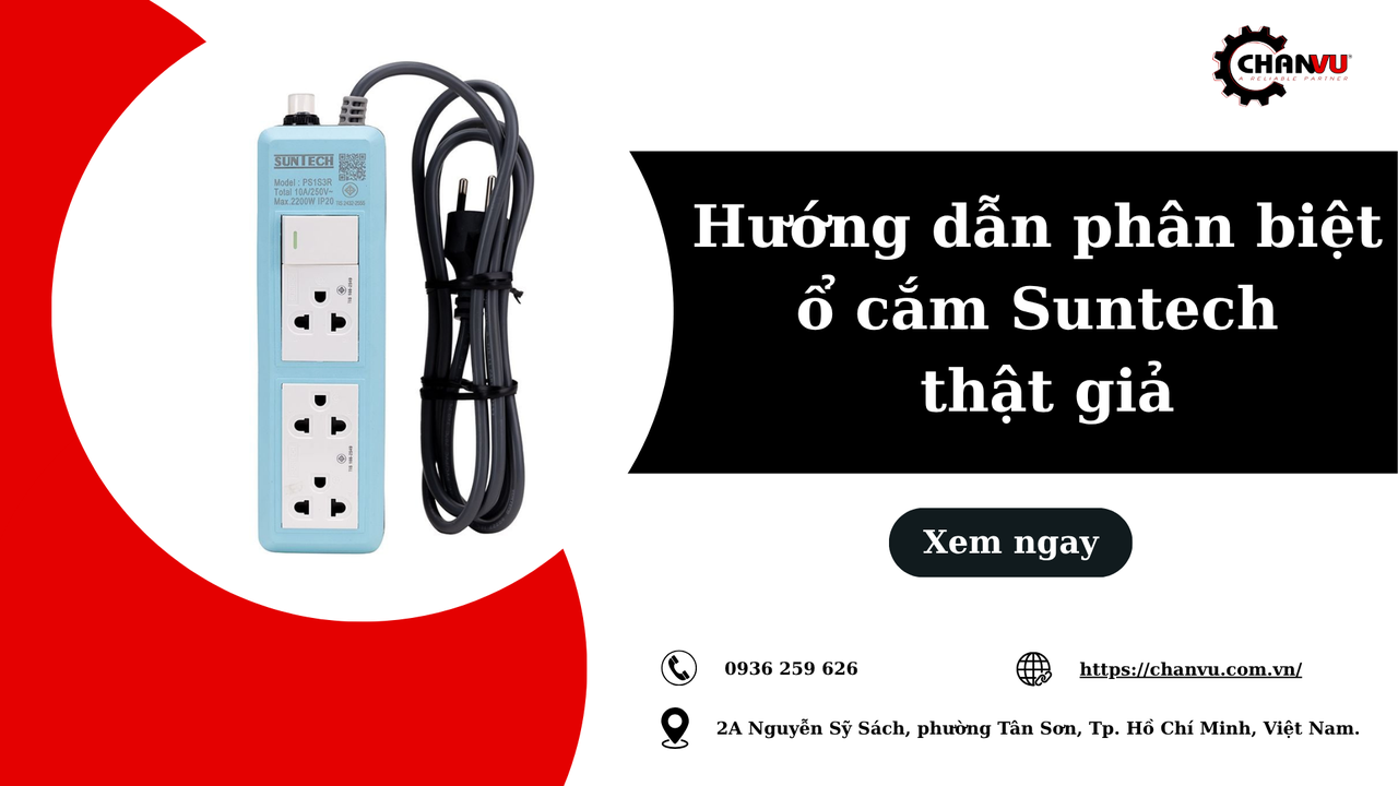 Hướng dẫn phân biệt ổ cắm Suntech thật giả: 7 dấu hiệu nhận biết trước khi mua