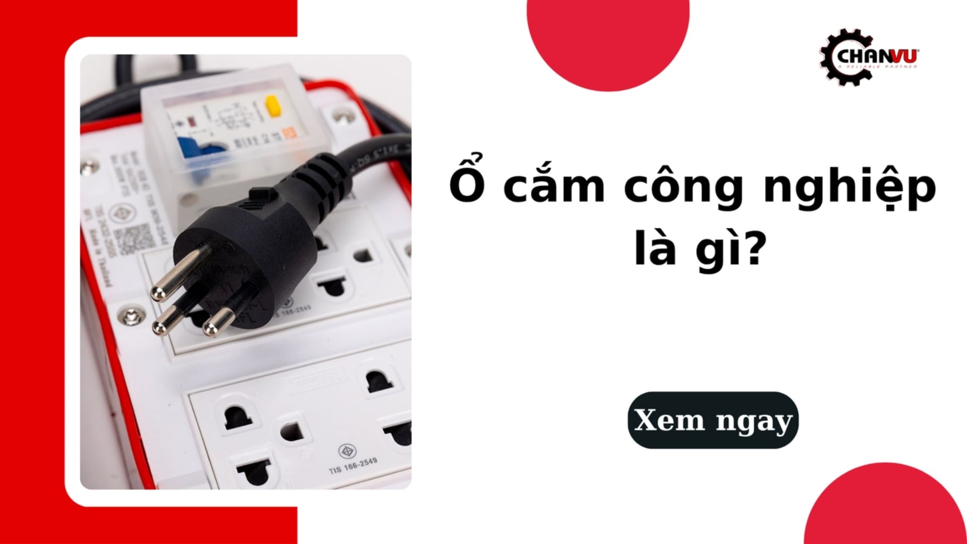 Ổ cắm công nghiệp là gì? Phân loại, tiêu chuẩn và lợi ích