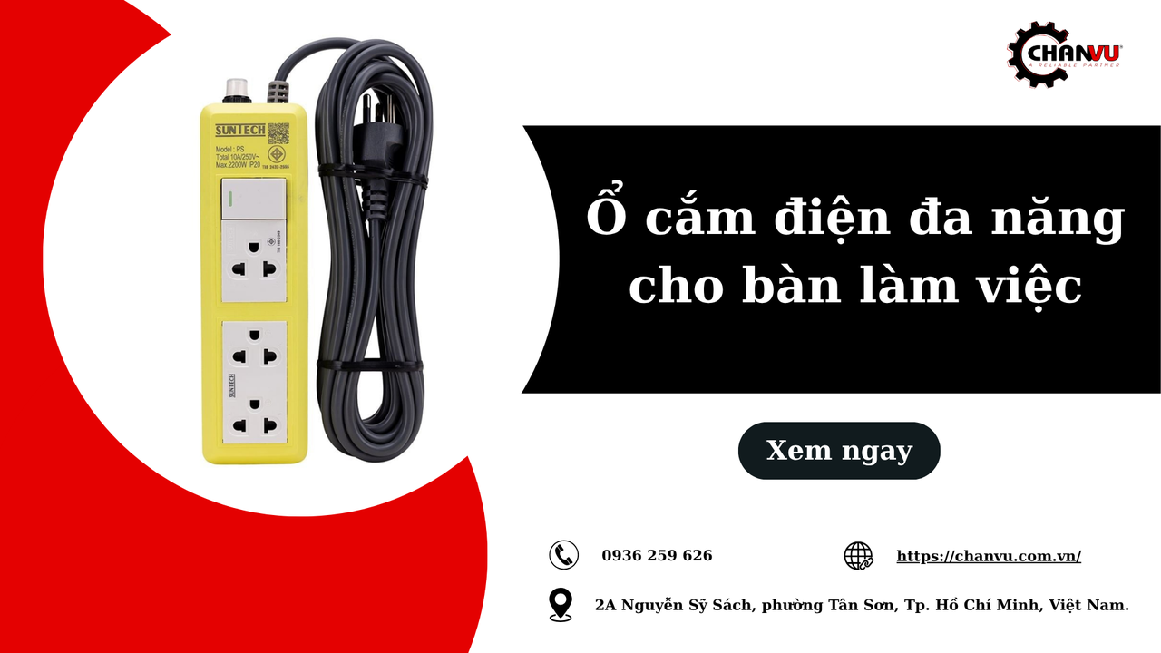 Ổ cắm điện đa năng cho bàn làm việc: Những tính năng quan trọng giúp sử dụng an toàn và tiện lợi