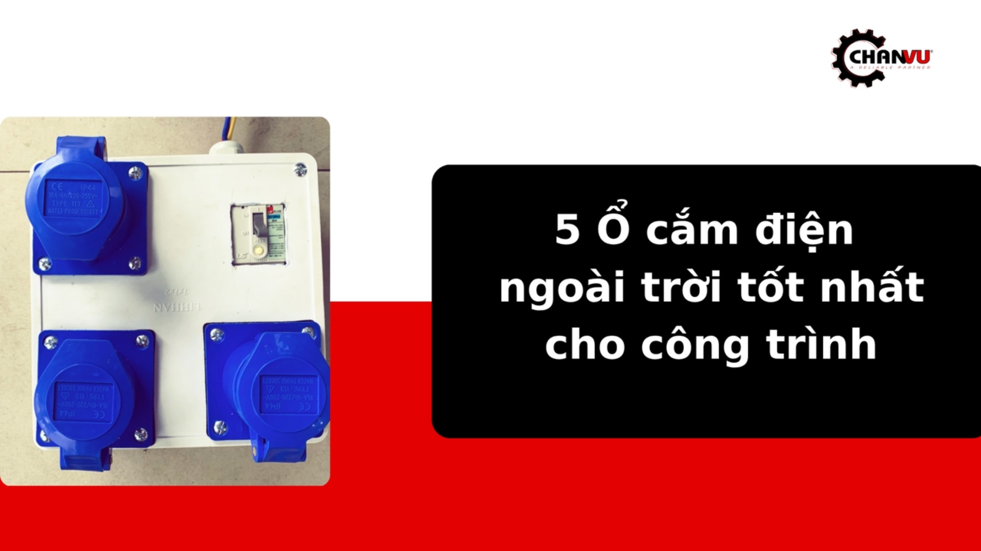 5 Ổ cắm điện ngoài trời tốt nhất cho công trình năm 2025