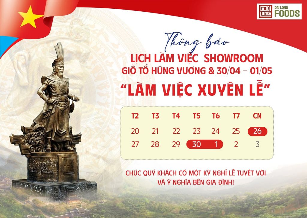Thông báo lịch làm việc Showroom Đại Long Foods dịp Giỗ Tổ Hùng Vương và 30/04 – 01/05