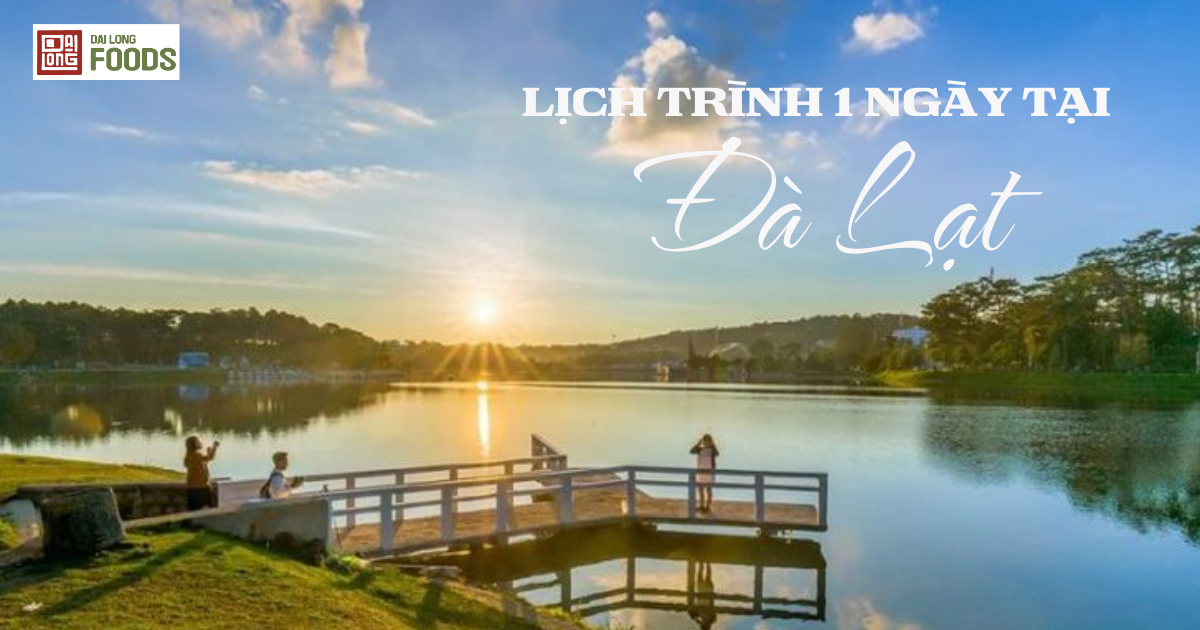 Lịch Trình Du Lịch Đà Lạt 1 Ngày Chi Tiết Nhất 2025: Ăn – Chơi – Check-in Trọn Vẹn