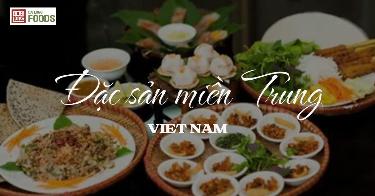 Top 10 đặc sản miền Trung làm quà biếu ngon – lạ – dễ mang
