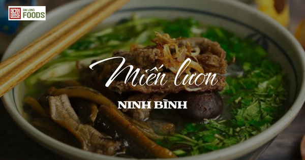 Miến lươn Ninh Bình – Món ăn dân dã níu chân du khách đất cố đô