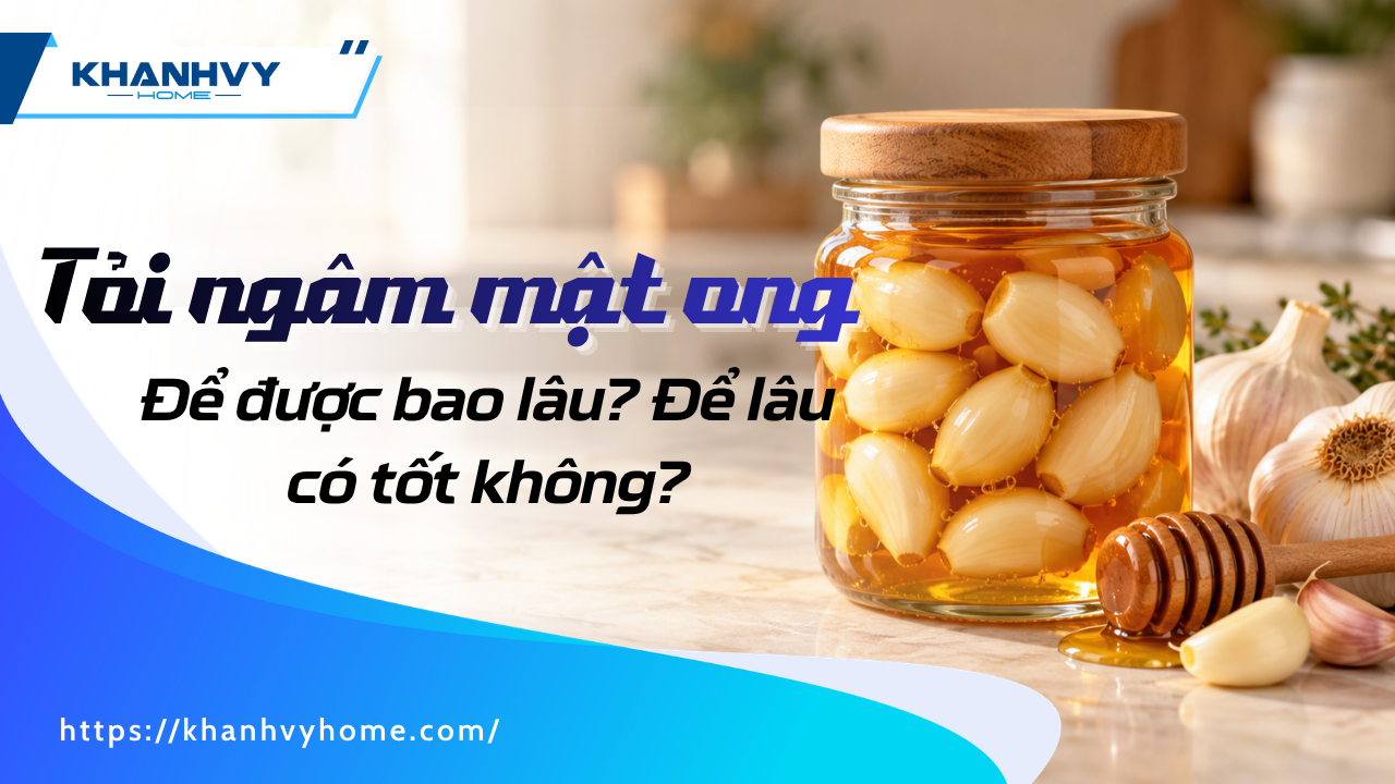Tỏi ngâm mật ong để được bao lâu? Để lâu có tốt không?