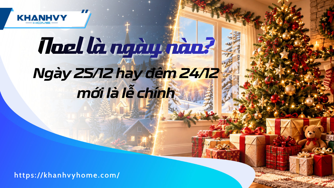 Noel là ngày nào? Ngày 25/12 hay đêm 24/12 mới là lễ chính