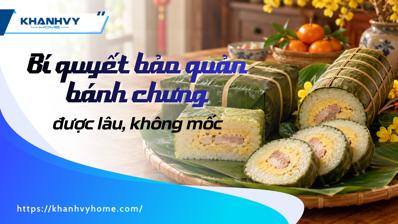 Bí quyết bảo quản bánh chưng được lâu, không mốc