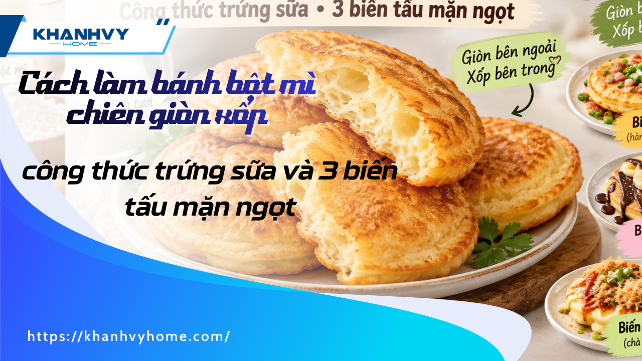 Cách làm bánh bột mì chiên giòn thơm ngon đơn giản tại nhà