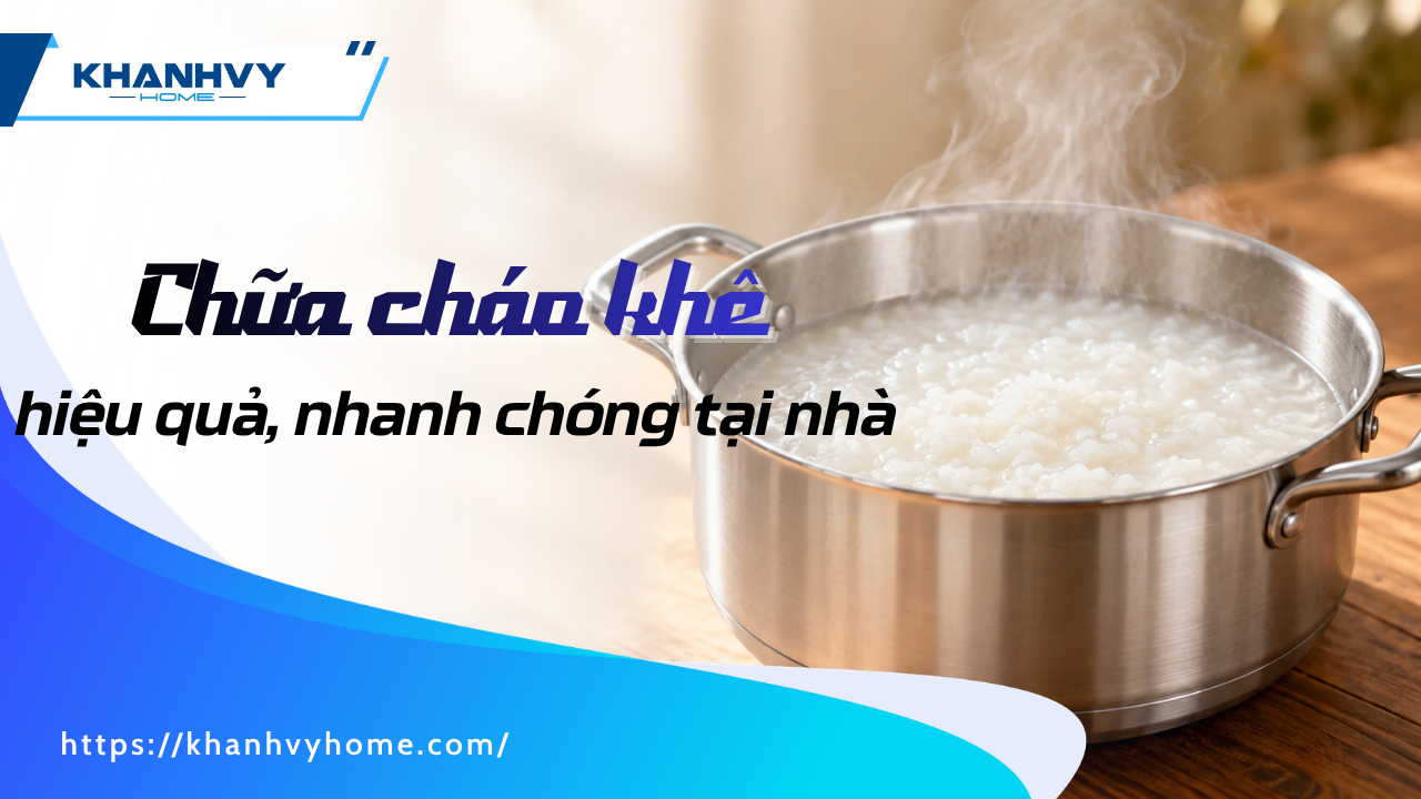 Hướng dẫn chữa cháo khê hiệu quả nhanh chóng tại nhà