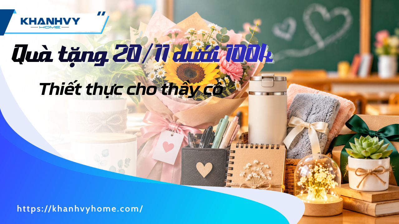 12 Quà tặng 20/11 dưới 100k thiết thực cho thầy cô