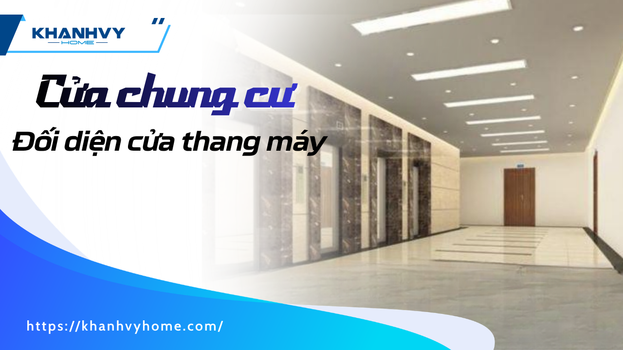 7 Cách hóa giải cửa chung cư đối diện cửa thang máy