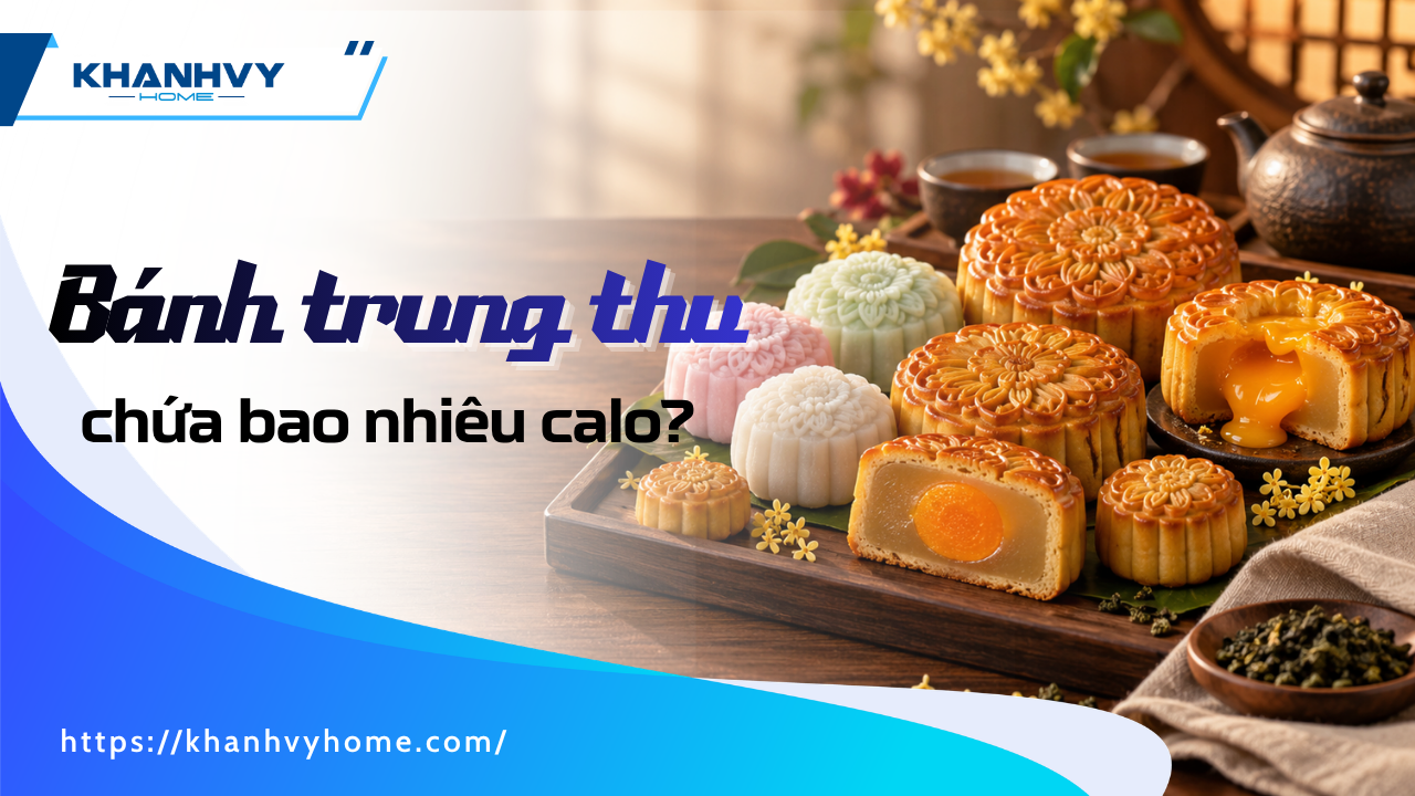 Bánh trung thu bao nhiêu calo? Cách ăn không tích mỡ và tự làm bánh ít calo tại nhà