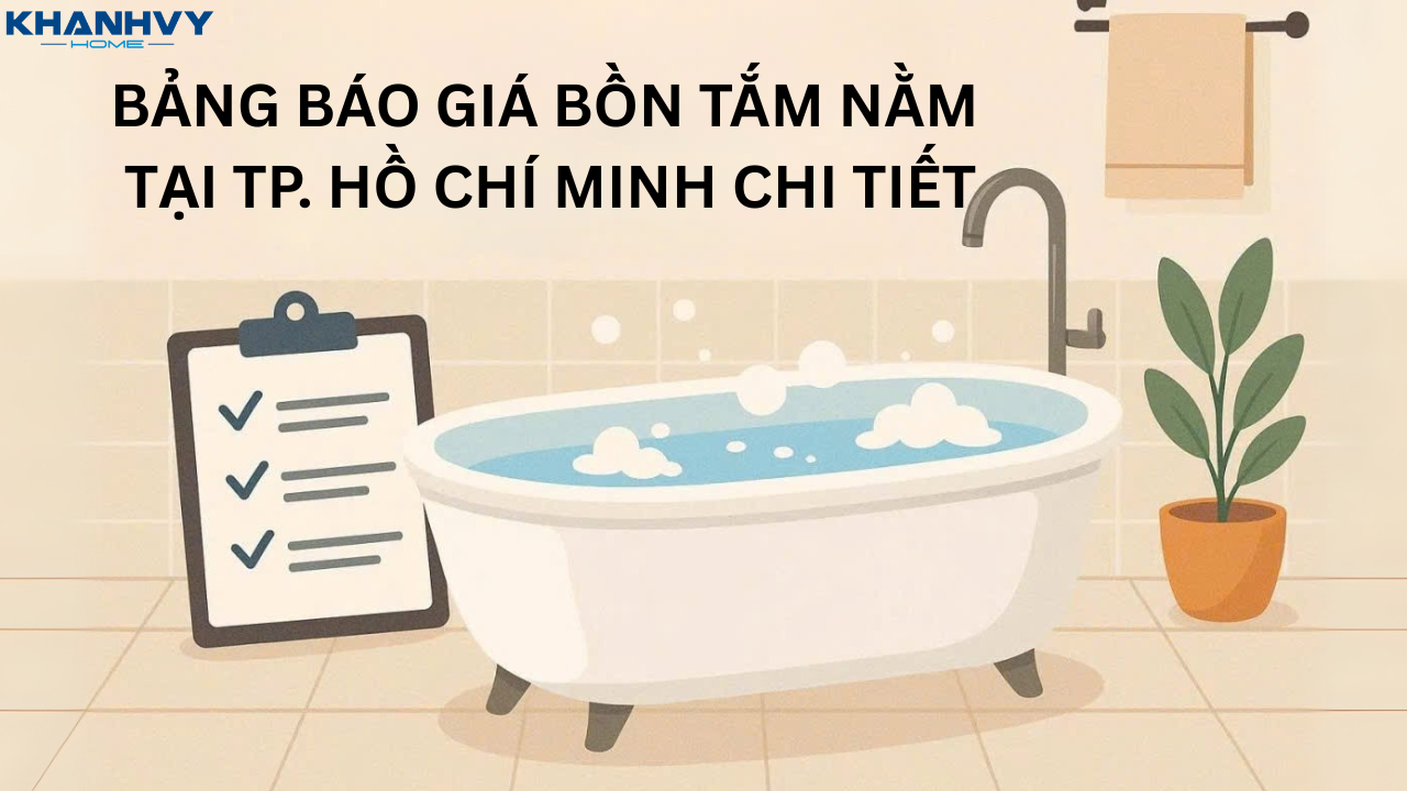 Bảng báo giá bồn tắm nằm tại TP. Hồ Chí Minh chi tiết