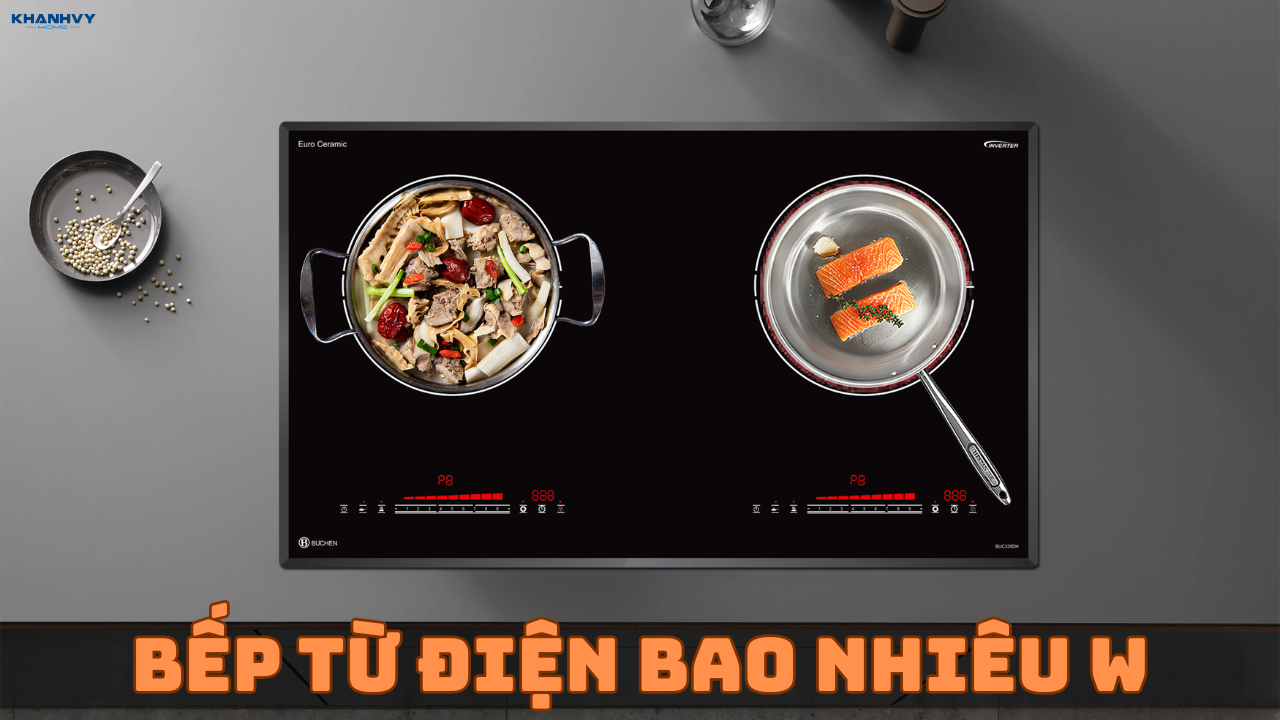 Bếp điện bao nhiêu W? Cách chọn công suất chuẩn nhất