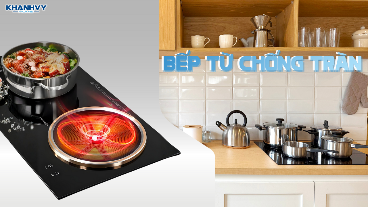 Có nên chọn bếp từ có chống tràn thay bếp từ thường?