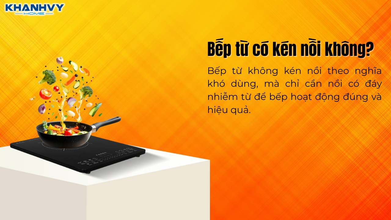 Bếp từ có kén nồi không? Cách nhận biết nồi phù hợp