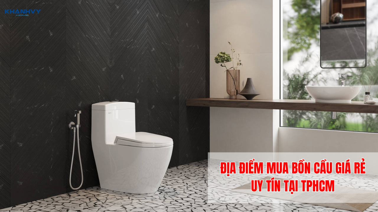 Địa điểm mua bồn cầu giá rẻ tại TPHCM uy tín