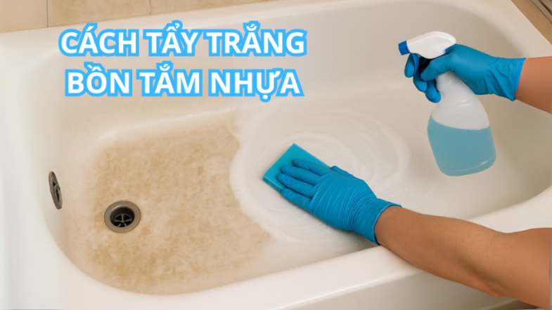 6 Cách tẩy trắng bồn tắm nhựa bị ố vàng tại nhà hiệu quả cao