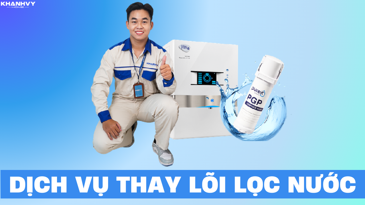 Dịch vụ thay lõi lọc nước của Khánh Vy Home