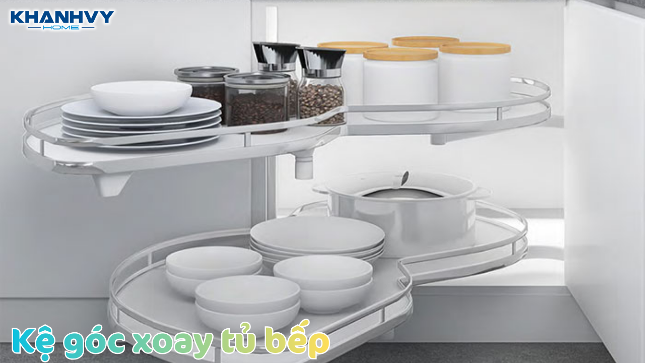 Kệ Góc Xoay Tủ Bếp – Giải Pháp Tối Ưu Không Gian Bếp Hiện Đại