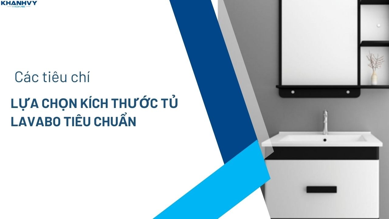 Kích thước tủ lavabo tiêu chuẩn, phổ biến hiện nay