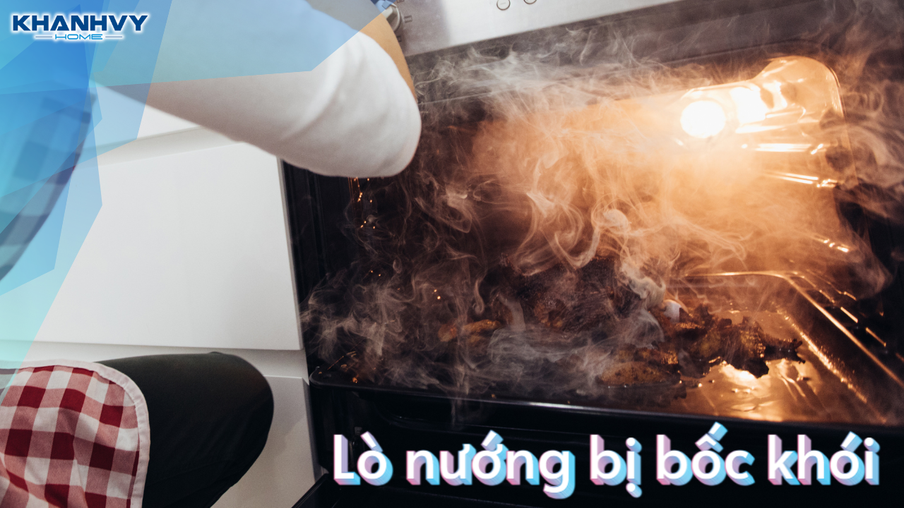 Lò nướng bị bốc khói có nguy hiểm không?