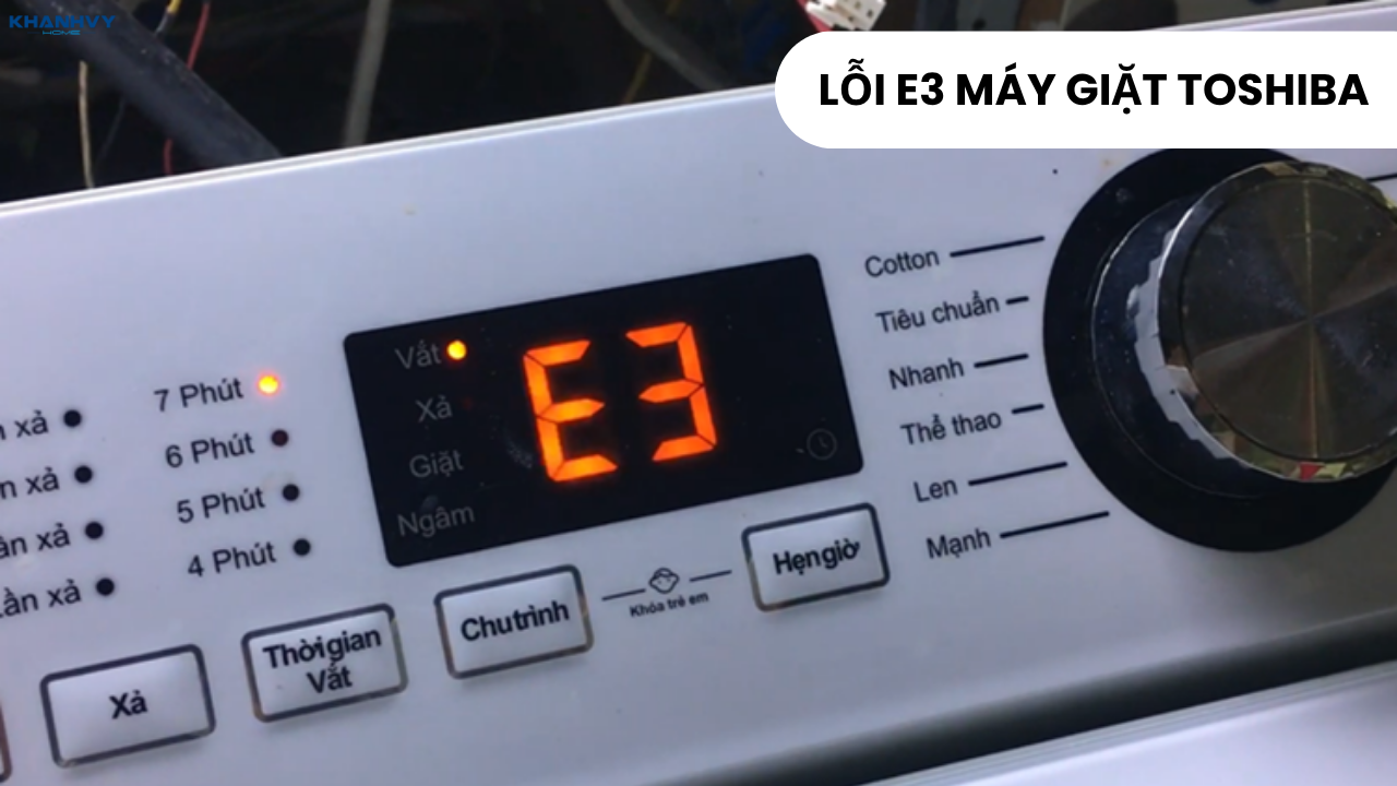 Lỗi E3 máy giặt Toshiba: Nguyên nhân và cách khắc phục