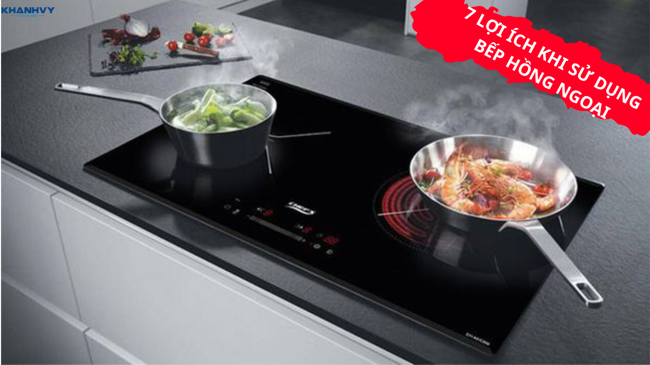 7 Lợi ích khi sử dụng bếp hồng ngoại bạn nên biết