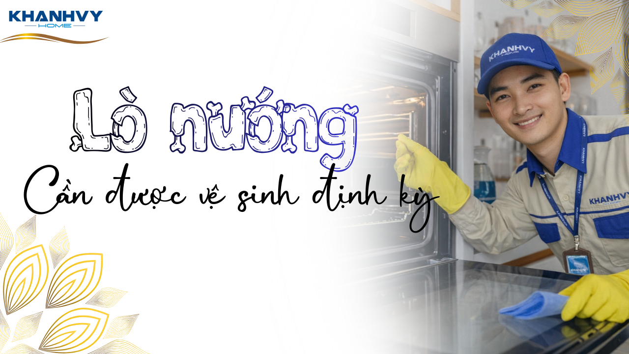 Lợi ích khi sử dụng dịch vụ vệ sinh lò nướng chuyên nghiệp
