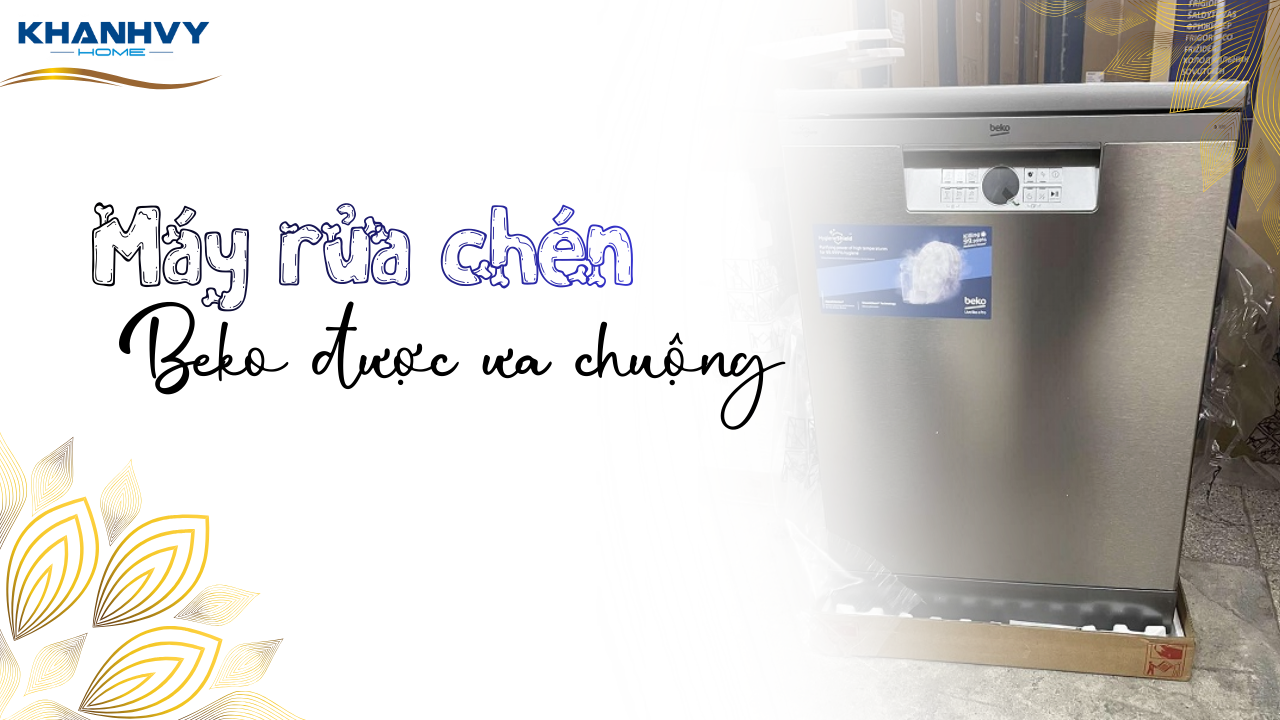 Top 5 máy rửa chén Beko được ưa chuộng hiện nay