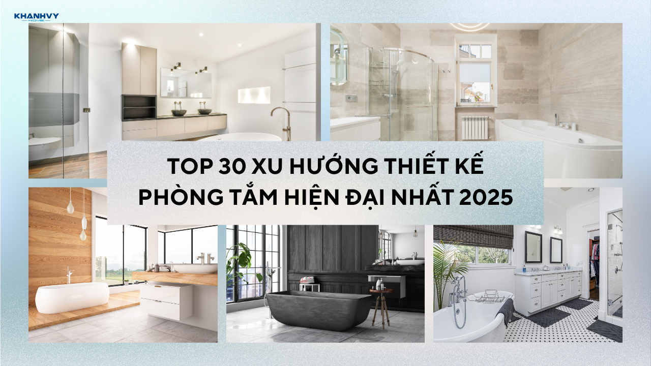 Top 30 Mẫu xu hướng thiết kế phòng tắm hiện đại nhất 2025