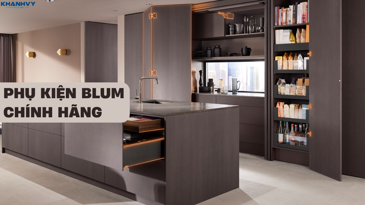 Phụ kiện Blum chính hãng tại Khánh Vy Home