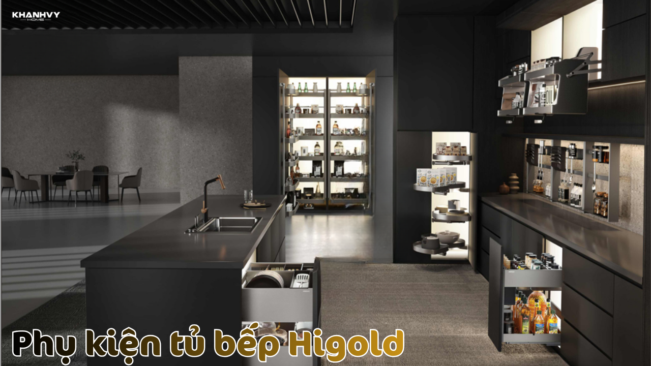 Phụ kiện tủ bếp Higold chính hãng, giá tốt