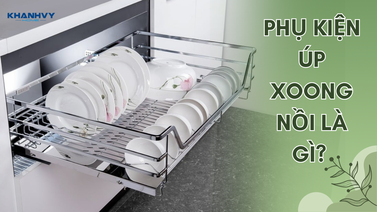 Phụ kiện úp xoong nồi giải pháp tối ưu không gian tủ bếp hiện đại