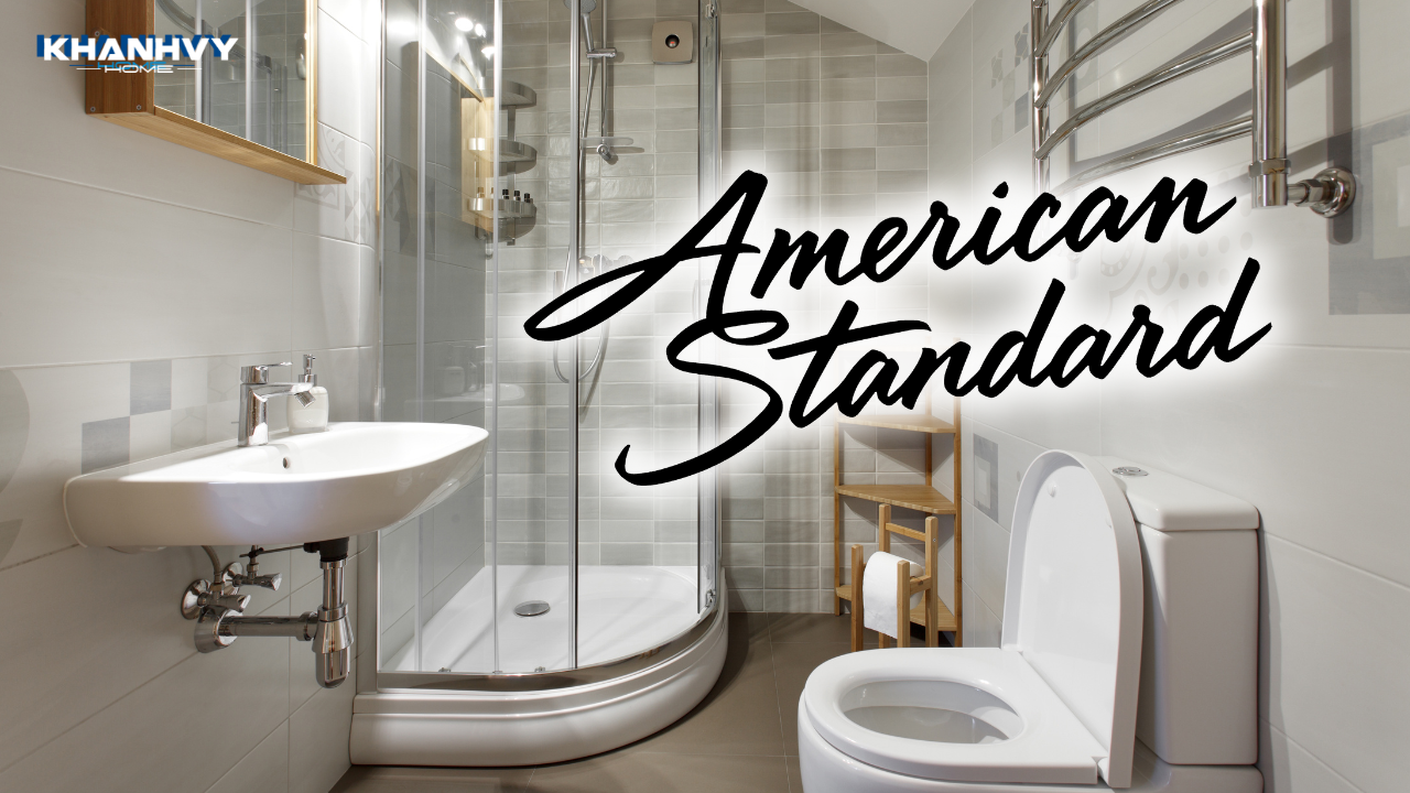 Đánh giá thiết bị vệ sinh American Standard có tốt không?