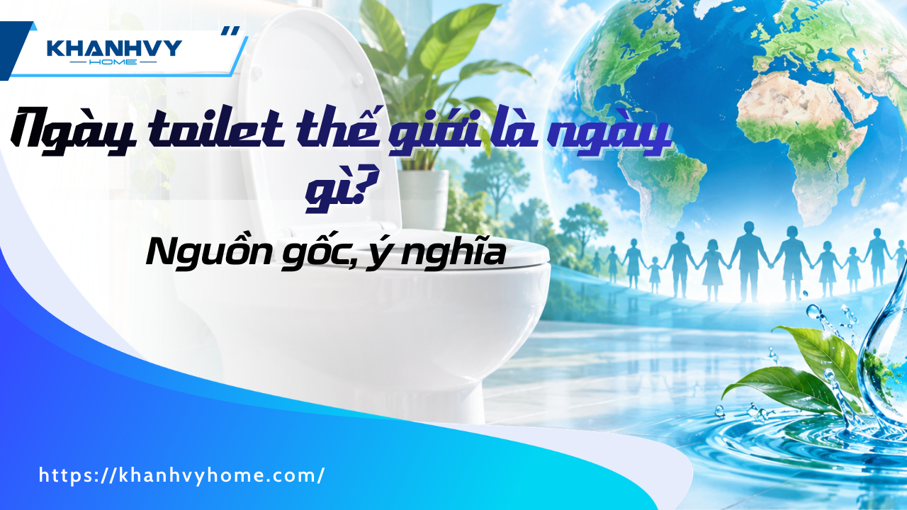 Ngày toilet thế giới là ngày gì? Nguồn gốc, ý nghĩa