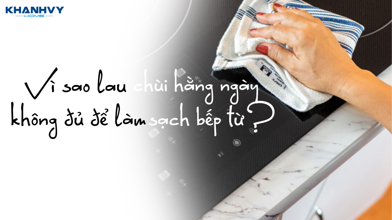 Tìm dịch vụ vệ sinh bếp từ uy tín, chuyên nghiệp