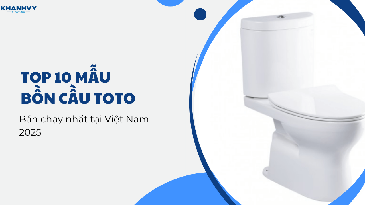 Top 10 mẫu bồn cầu TOTO bán chạy nhất tại Việt Nam 2025